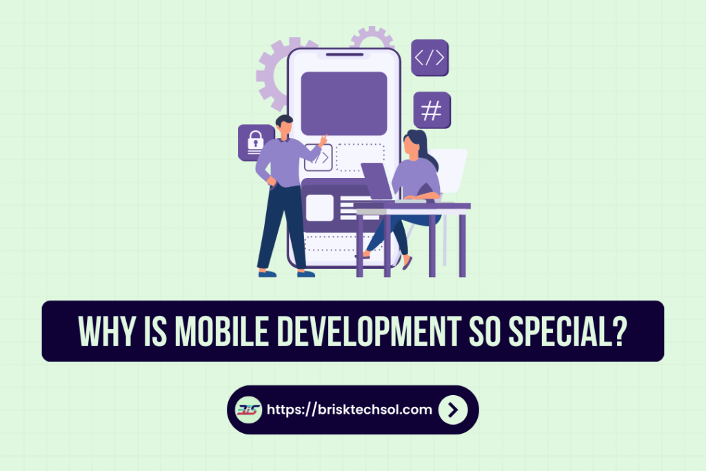 Why Is Mobile Development So Special?