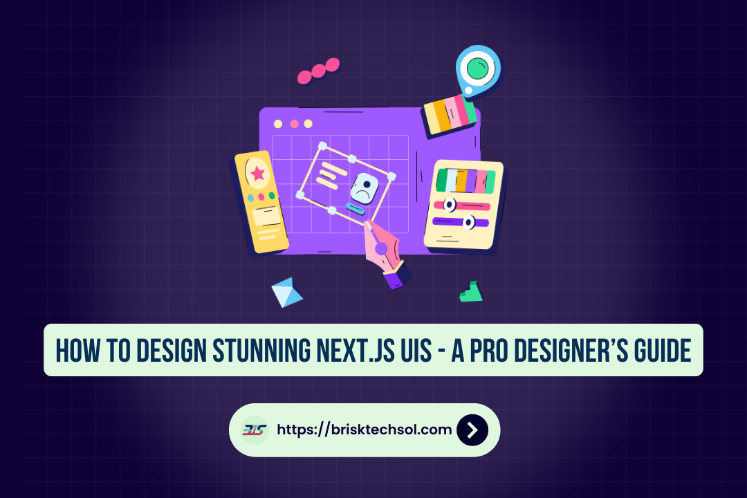 How to Design Stunning Next.js UIs - A Pro Designer’s Guide