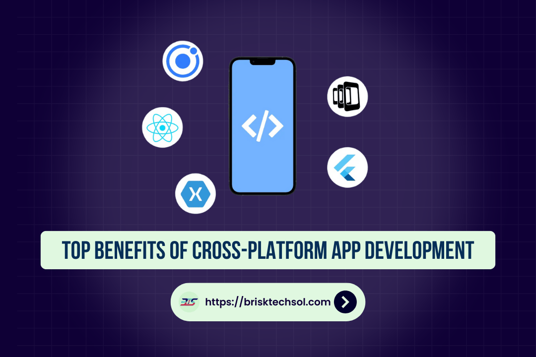 Benefits of Cross-Platform App Development